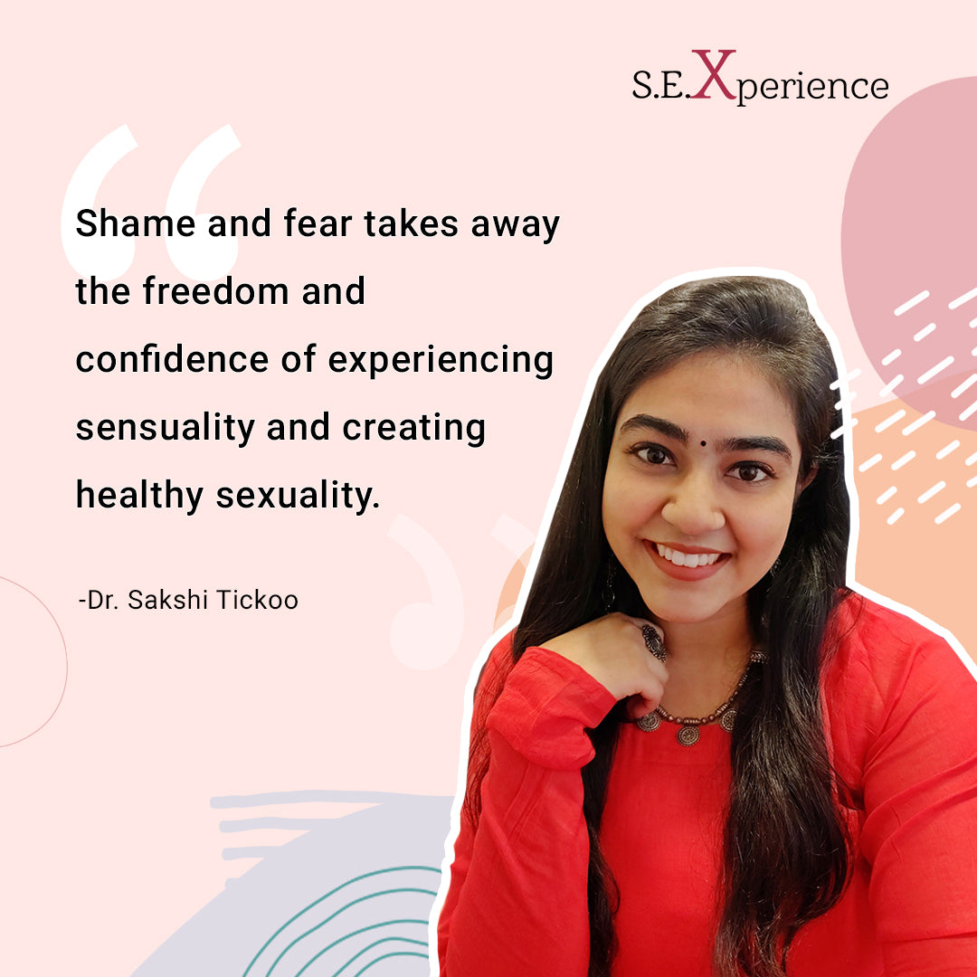 SEXperience - Experiences Around SEX with Dr. Sakshi Tickoo